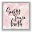 Sassy Since Birth 16x16 White Floating Framed Canvas
