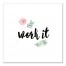 Work It 12x12 Canvas Wall Art