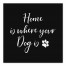 Home is Where Your Dog Is 12x12 Canvas Wall Art