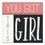 You Got This Girl 12x12 Canvas Wall Art