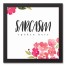 Sarcasm Spoken Here 12x12 Black Framed Canvas