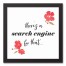 There's a Search Engine for That 12x12 Black Framed Canvas