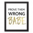Prove Them Wrong Babe 11x14 Black Framed Canvas