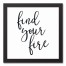 Find Your Fire 12x12 Black Framed Canvas