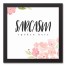 Sarcasm Spoken Here 12x12 Black Framed Canvas