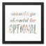 Mondays Should Be Optional 12x12 Black Framed Canvas