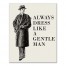 Always Dress Like a Gentleman 8x10 Canvas Wall Art