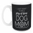 Stay At Home Dog Mom 15 oz Mug