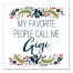 My Favorite People Call Me Gigi 12x12 Canvas Wall Art