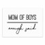 Mom of Boys, Enough Said 5x7 Tabletop Canvas
