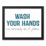 Wash Your Hands 11x14 Black Framed Canvas