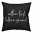 Coffee First Talkee Second 18x18 Spun Poly Pillow