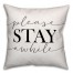 Please Stay Awhile 18x18 Spun Poly Pillow