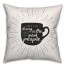 There Is No Strong Coffee There Is Only Weak People 18x18 Spun Poly Pillow