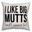 I Like Big Mutts And I Cannot Lie 18x18 Poly Twill Pillow