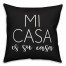 Mi Casa Es Su Casa 18x18 Spun Poly Pillow