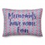 Mermaids Have More Fun 14x20 Spun Poly Pillow