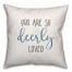 You Are So Deeply Loved 16x16 Spun Poly Pillow