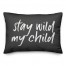 Stay Wild My Child 14x20 Spun Poly Pillow