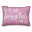 Go Live Your Fairy Tale Little One 14x20 Spun Poly Pillow