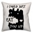 I Could Just Eat You Up 16x16 Spun Poly Pillow