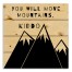 Kiddo, You will Move Mountains 14x14 Pallet Wood Art