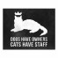 Dogs Have Owners, Cats Have Staff 11x14 Canvas Wall Art