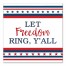 Let Freedom Ring Y'all 12x12 Canvas Wall Art