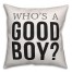 Who's a Good Boy 18x18 Spun Poly Pillow