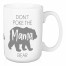 Don't Poke the Mama Bear 15 oz Mug