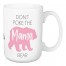 Don't Poke the Mama Bear 15 oz Mug