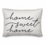 Home Sweet Home 14x20 Indoor / Outdoor Pillow