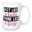 Act Like A Lady Think Like A Boss 15 oz Mug