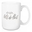 Alright Let's Do This 15 oz Mug