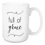 Full of Grace 15 oz Mug