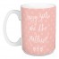 Happy Girls Are The Prettiest 15 oz Mug