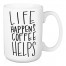 Life Happens Coffee Helps 15 oz Mug