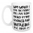 Why Would I Fear the Future 15 oz Mug