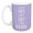 I Like To Party And By Party I Mean Read Books 15 oz Mug