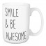 Smile And Be Awesome 15 oz Mug