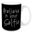 Believe In Your Selfie 15 oz Mug