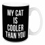 My Cat Is Cooler Than You 15 oz Mug