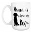 Home Is Where Your Dog Is 15 oz Mug