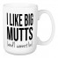 I Like Big Mutts 15 oz Mug