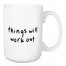 Things Will Work Out 15 oz Mug
