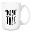 You Got This 15 oz Mug
