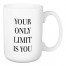 Your Only Limit Is You 15 oz Mug