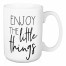 Enjoy The Little Things 15 oz Mug