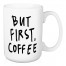 But First, Coffee 15 oz Mug
