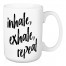 Inhale Exhale Repeat 15 oz Mug